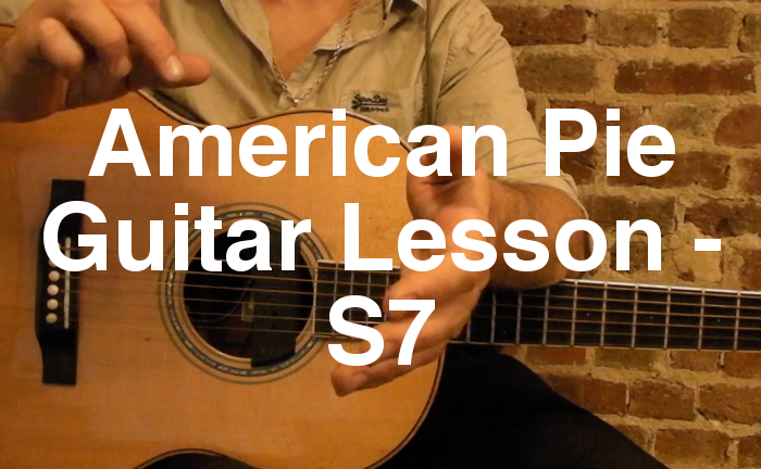 American Pie Guitar Lesson - S7