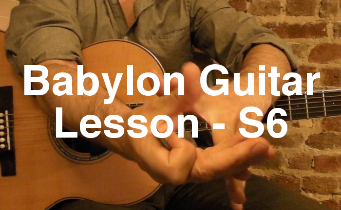 Babylon Guitar Lesson - S6