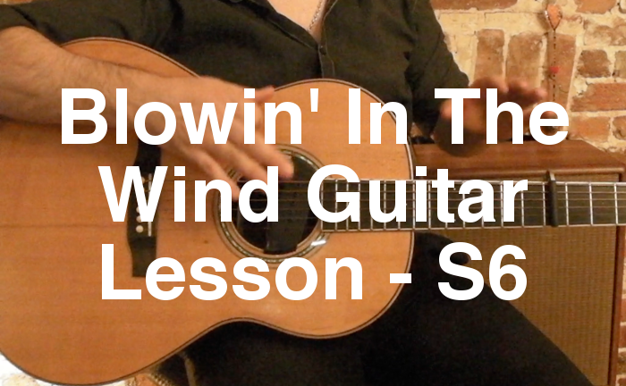 Blowin' In The Wind Guitar Lesson - S6
