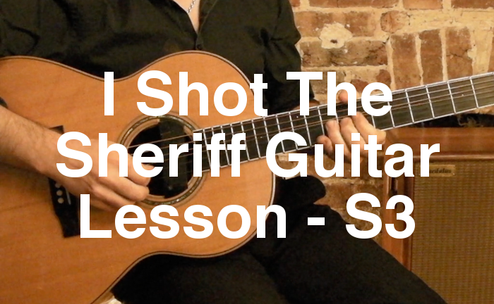 I Shot The Sheriff Guitar Lesson - S3