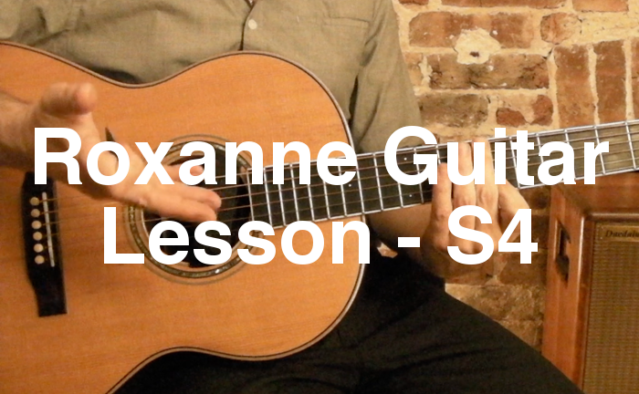 Roxanne Guitar Lesson - S4