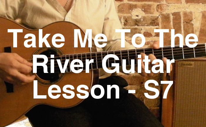 Take Me To The River Guitar Lesson - S7