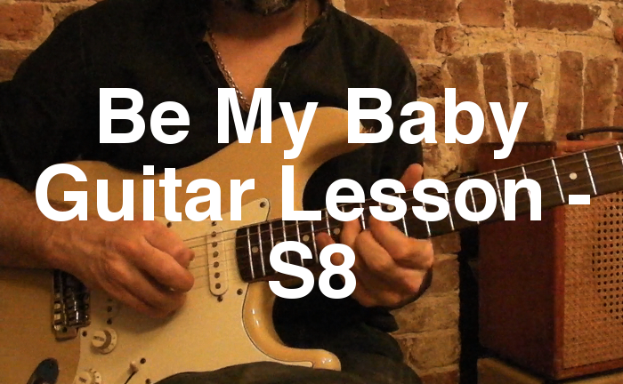 Be My Baby Guitar Lesson - S8