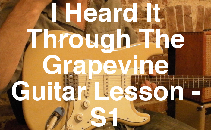 I Heard It Through The Grapevine Guitar Lesson - S1