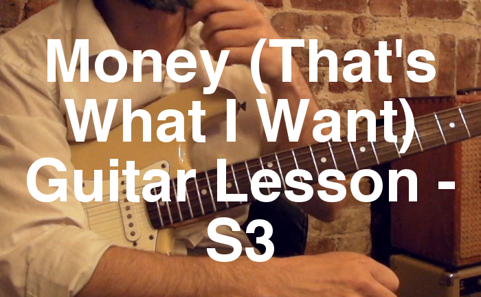 Money (That's What I Want) Guitar Lesson - S3