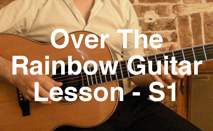 Over The Rainbow Guitar Lesson - S1