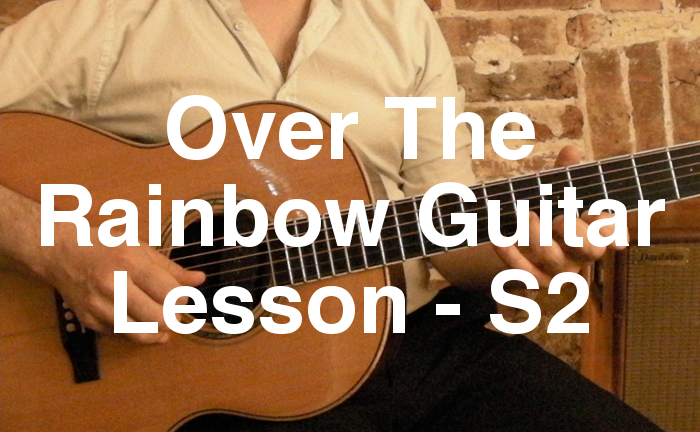 Over The Rainbow Guitar Lesson - S2