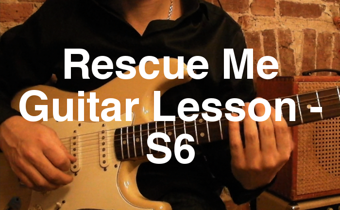 Rescue Me Guitar Lesson - S6