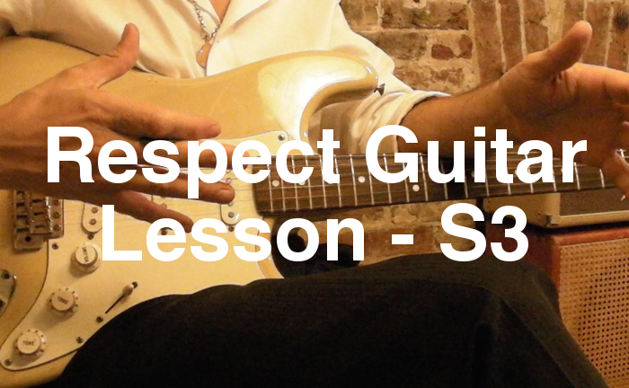 Respect Guitar Lesson - S3