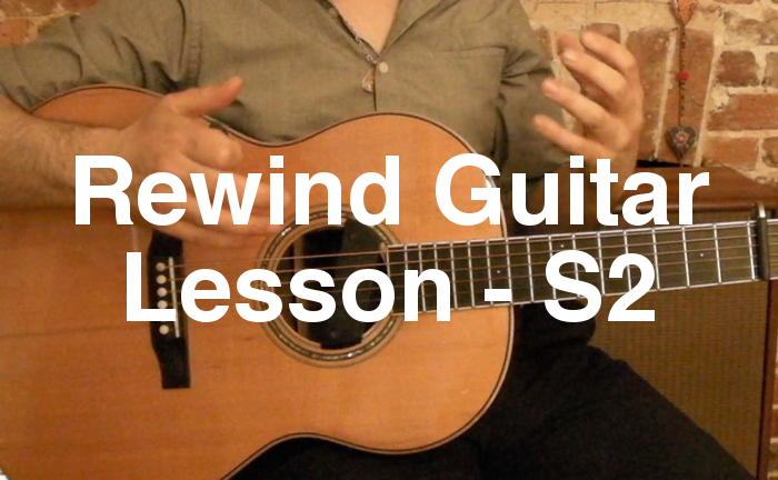 Rewind Guitar Lesson - S2
