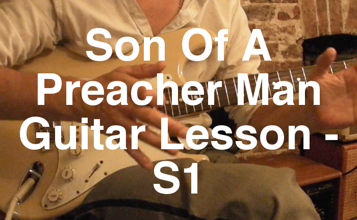 Son Of A Preacher Man Guitar Lesson - S1