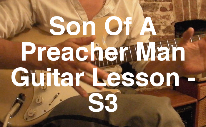 Son Of A Preacher Man Guitar Lesson - S3
