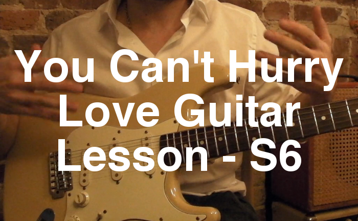You Can't Hurry Love Guitar Lesson - S6
