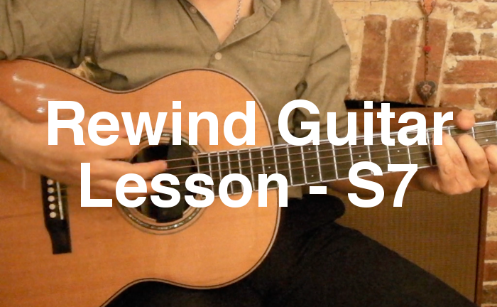 Rewind Guitar Lesson - S7