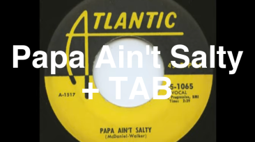 Papa Ain't Salty TAB lesson.