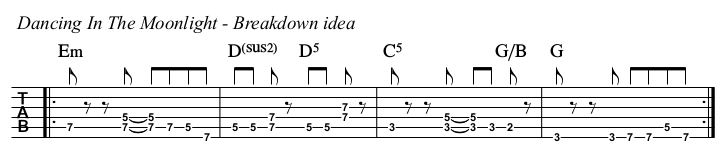 Dancing In The Moonlight (It’s Caught Me In Its Spotlight) TAB breakdown idea.