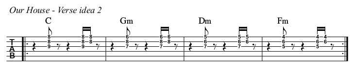 Our House TAB, verse idea 2.