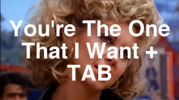 You're The One That I Want TAB lesson.